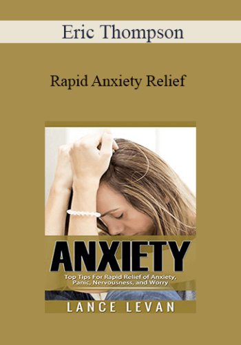 Eric Thompson – Rapid Anxiety Relief