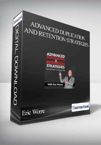 Eric Worre – Advanced Duplication And Retention Strategies