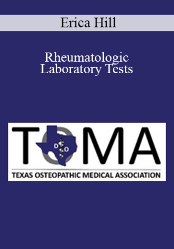 Erica Hill – Rheumatologic Laboratory Tests