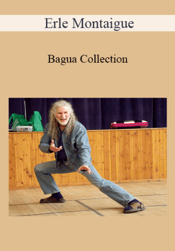 Erle Montaigue – Bagua Collection