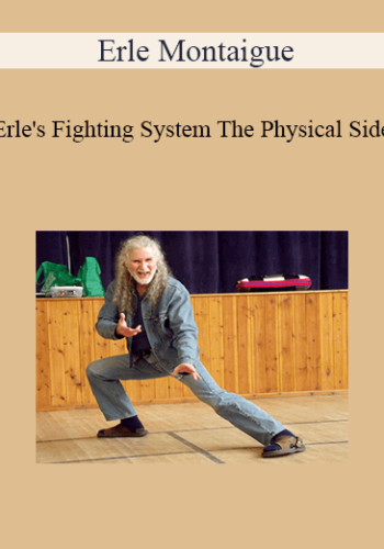 Erle Montaigue – Erle’s Fighting System The Physical Side