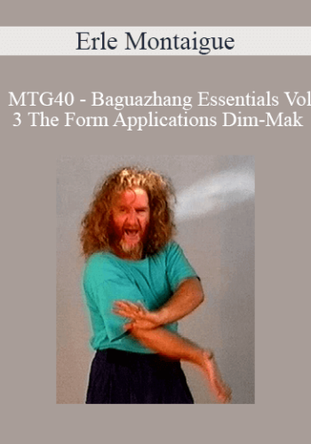 Erle Montaigue – MTG40 – Baguazhang Essentials Vol 3 The Form Applications Dim-Mak