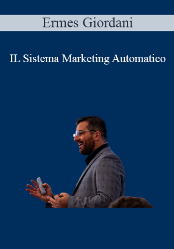 Ermes Giordani – IL Sistema Marketing Automatico