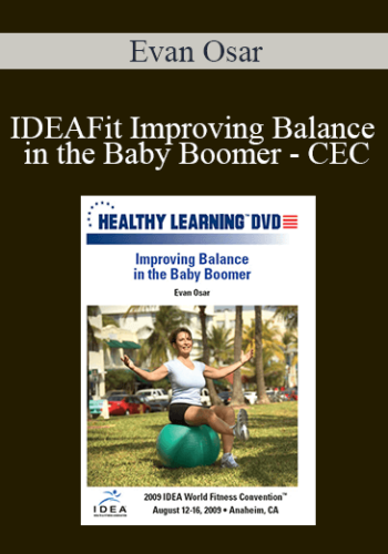 Evan Osar – IDEAFit Improving Balance In The Baby Boomer – CEC