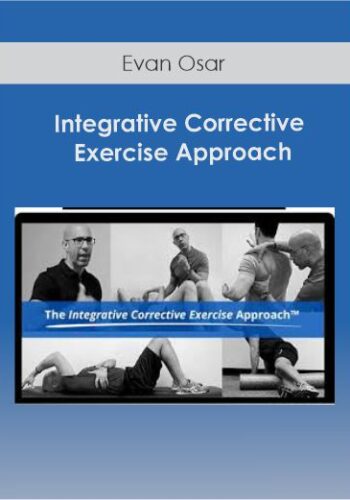 Evan Osar – Integrative Corrective Exercise Approach