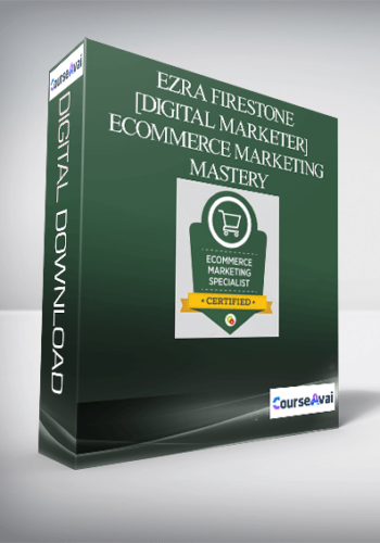 Ezra Firestone [Digital Marketer] – ECommerce Marketing Mastery