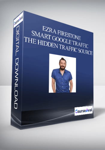 Ezra Firestone – Smart Google Traffic – The Hidden Traffic Source With Double The Power Of FB