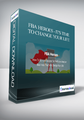 FBA Heroes – It’s Time To Change Your Life