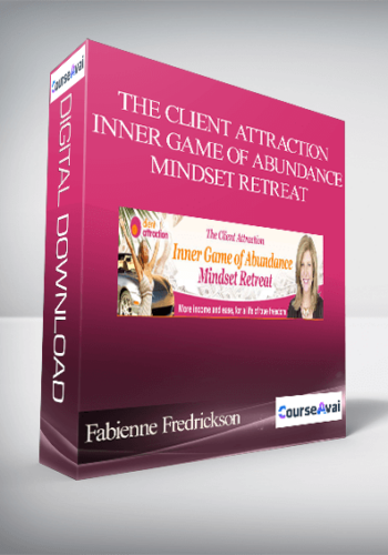 Fabienne Fredrickson – The Client Attraction Inner Game Of Abundance Mindset Retreat