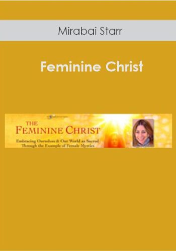 Feminine Christ With Mirabai Starr