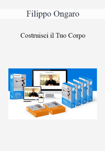 Filippo Ongaro - Costruisci il Tuo Corpo