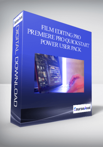Film Editing Pro – Premiere Pro Quickstart + Power User Pack