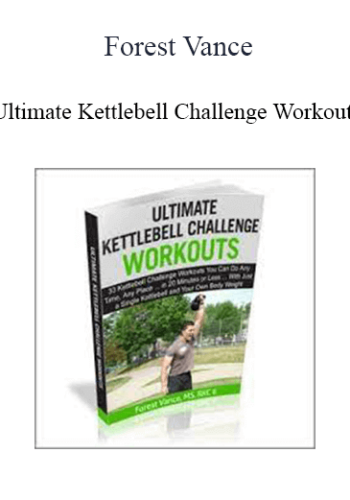 Forest Vance - Ultimate Kettlebell Challenge Workouts
