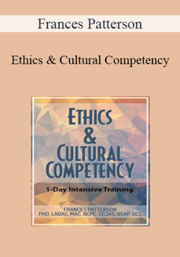 Frances Patterson - Ethics & Cultural Competency: 1-Day Intensive Training