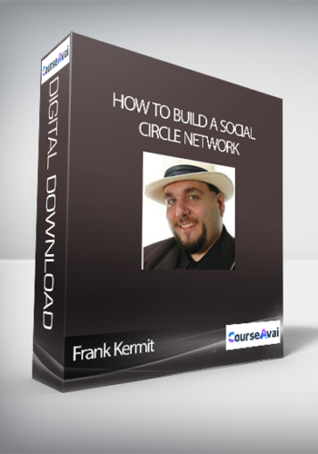 Frank Kermit – How To Build A Social Circle Network