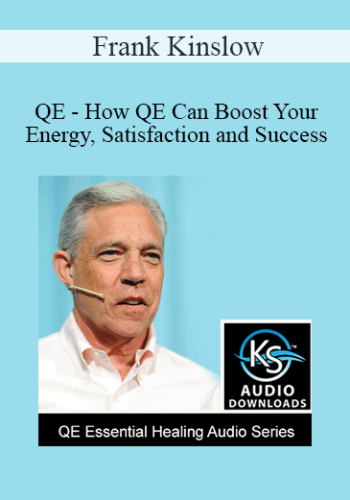 Frank Kinslow – QE – How QE Can Boost Your Energy, Satisfaction And Success