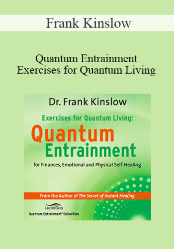 Frank Kinslow – Quantum Entrainment: Exercises For Quantum Living