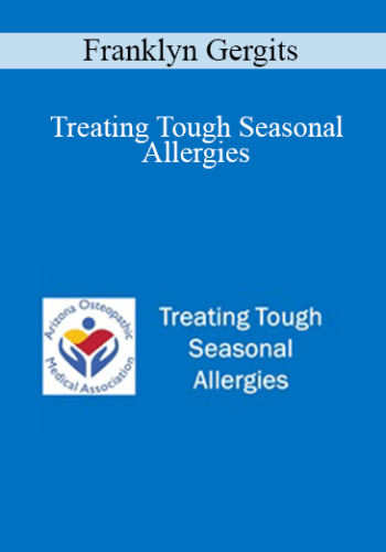 Franklyn Gergits – Treating Tough Seasonal Allergies