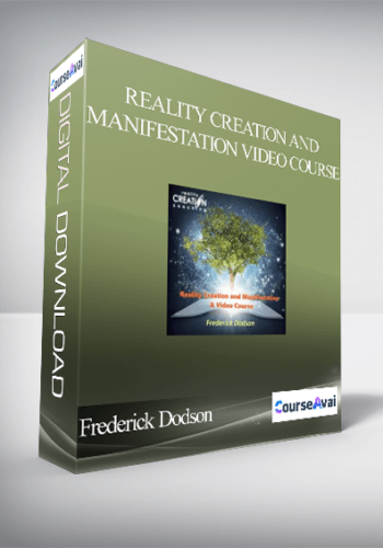 Frederick Dodson – Reality Creation And Manifestation Video Course
