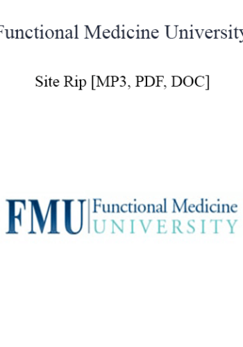 Functional Medicine University - Site Rip [MP3, PDF, DOC]