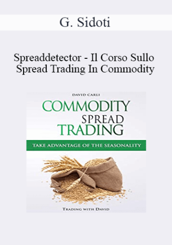 G. Sidoti – Spreaddetector – Il Corso Sullo Spread Trading In Commodity