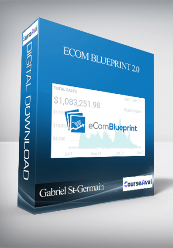 Gabriel St-Germain – Ecom BluePrint 2.0