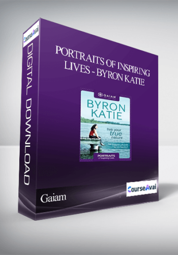 Gaiam – Portraits Of Inspiring Lives – Byron Katie