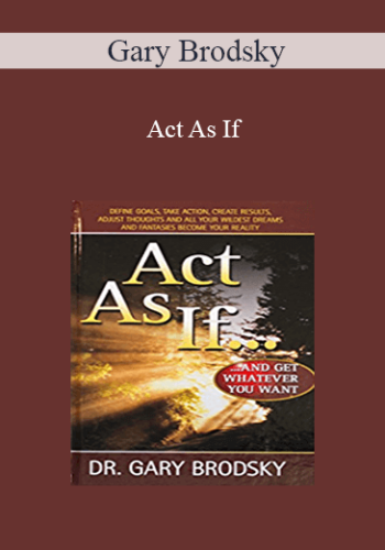 Gary Brodsky – Act As If