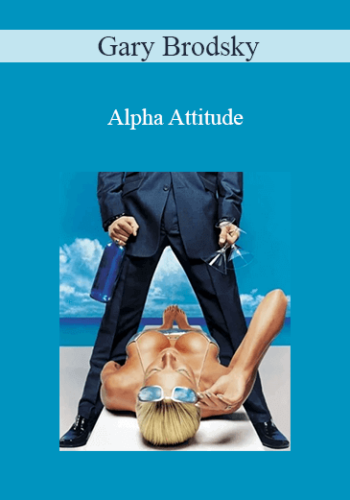 Gary Brodsky – Alpha Attitude