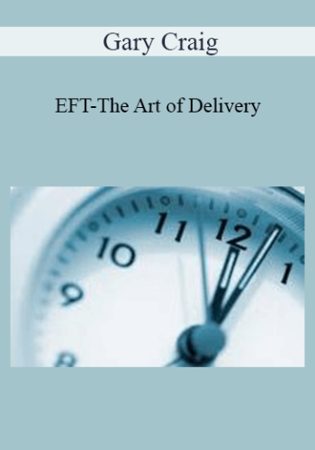 Gary Craig – EFT-The Art Of Delivery