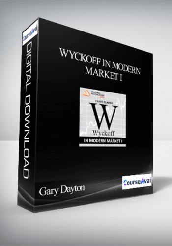 Gary Dayton – Wyckoff in Modern Market I
