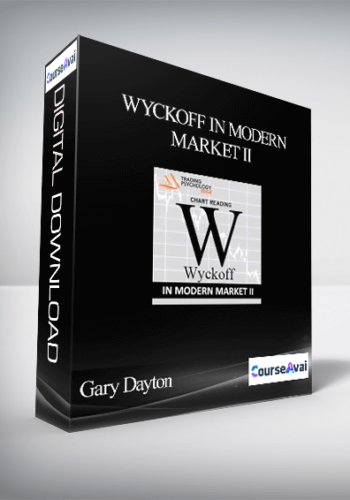 Gary Dayton – Wyckoff in Modern Market II