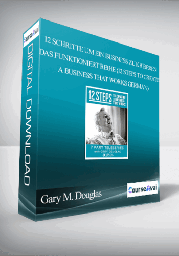 Gary M. Douglas – 12 Schritte Um Ein Business Zu Kreieren Das Funktioniert Reihe (12 Steps To Create A Business That Works German)