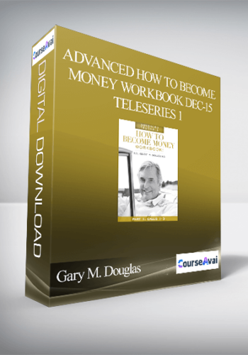 Gary M. Douglas - Advanced How to Become Money Workbook Dec-15 Teleseries 1