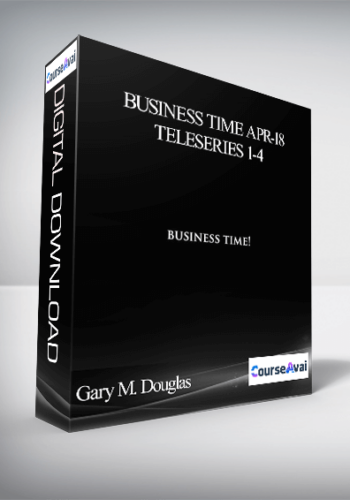 Gary M. Douglas - Business Time Apr-18 Teleseries 1-4
