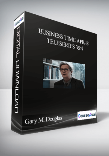 Gary M. Douglas – Business Time Apr-18 Teleseries 3&4