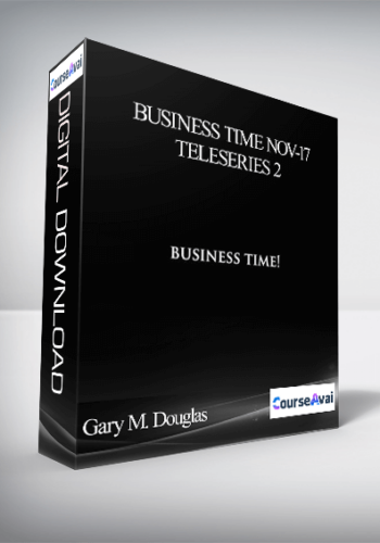 Gary M. Douglas - Business Time Nov-17 Teleseries 2