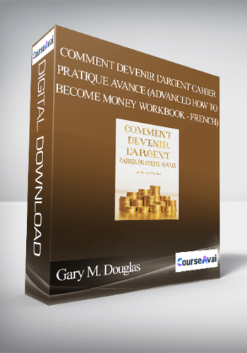 Gary M. Douglas - Comment devenir l'argent Cahier pratique avance (Advanced How to Become Money Workbook - French)