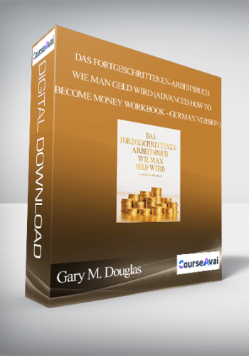 Gary M. Douglas - Das Fortgeschrittenen-Arbeitsbuch Wie man Geld wird (Advanced How to Become Money Workbook - German Version)