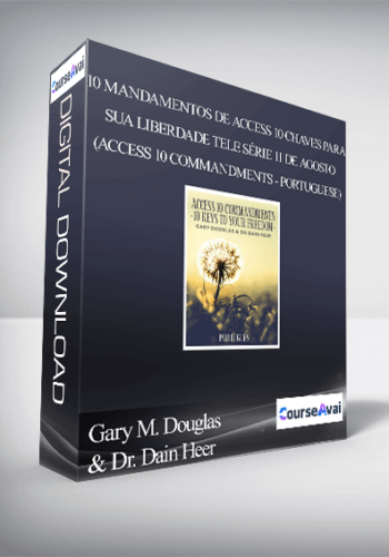 Gary M. Douglas & Dr. Dain Heer - 10 Mandamentos de Access 10 Chaves para Sua Liberdade Tele série 11 de agosto (Access 10 Commandments - Portuguese)