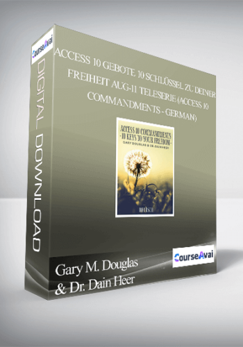 Gary M. Douglas & Dr. Dain Heer - Access 10 Gebote 10 Schlüssel zu Deiner Freiheit Aug-11 Teleserie (Access 10 Commandments - German)