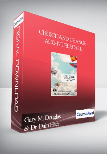 Gary M. Douglas & Dr. Dain Heer - Choice and Change Aug-17 Telecall