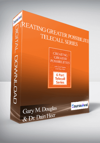 Gary M. Douglas & Dr. Dain Heer - Creating Greater Possibilities Telecall Series