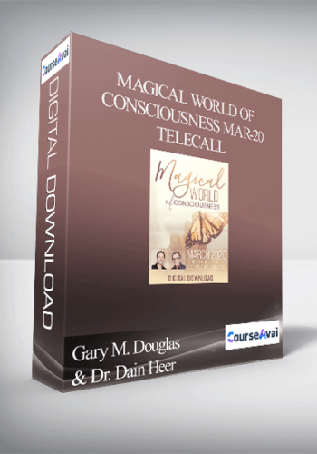 Gary M. Douglas & Dr. Dain Heer - Magical World of Consciousness Mar-20 Telecall
