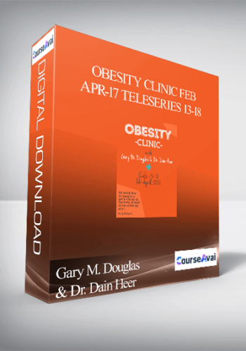 Gary M. Douglas & Dr. Dain Heer - Obesity Clinic Feb-Apr-17 Teleseries 13-18