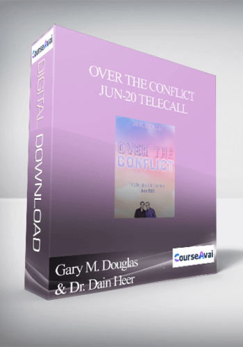Gary M. Douglas & Dr. Dain Heer – Over The Conflict Jun-20 Telecall