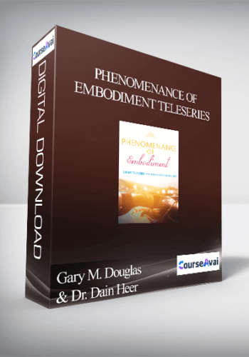 Gary M. Douglas & Dr. Dain Heer - Phenomenance of Embodiment Teleseries