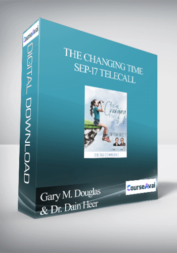 Gary M. Douglas & Dr. Dain Heer – The Changing Time Sep-17 Telecall