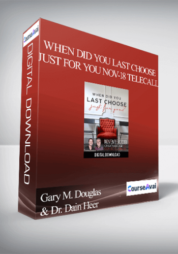 Gary M. Douglas & Dr. Dain Heer - When did You Last Choose just for You Nov-18 Telecall