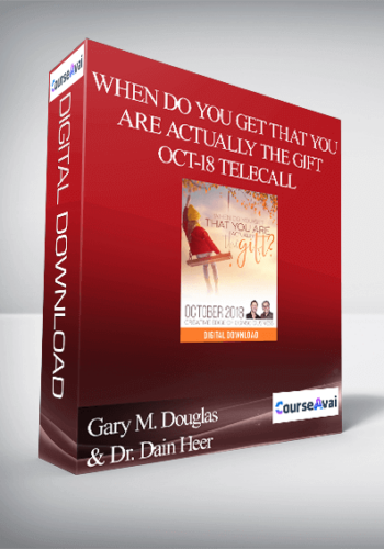 Gary M. Douglas & Dr. Dain Heer - When do You Get that You are Actually the Gift Oct-18 Telecall